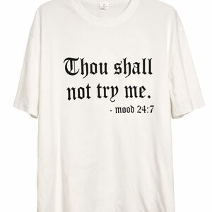 Graphic Tee - "Thou shall not try me." White Women Shirt